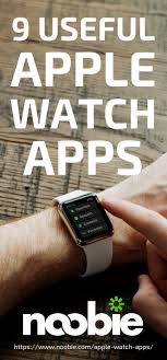 9 Useful Apple Watch Apps Apple Watch Apps Best Apple Watch Apps Iphone Watch