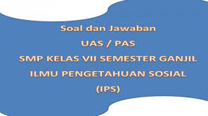 Kunci Jawaban Soal Ulangan Uas Pas Kelas 7 Smp Semester Ganjil Ips Lengkap Pilihan Ganda Dan Uraian Halaman All Tribun Pontianak