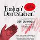 Trash ’em, Don’t Stash ’em