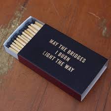 May The Bridges I Burn Light The Way Matches Bridges I Burn Camp Matches Blonde Jokes Funny Pictures Funny