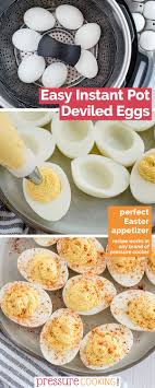 The Easiest Way To Make Deviled Eggs Recipe Best Instant Pot Recipe Pressure Cooking Today Easter Food Appetizers
