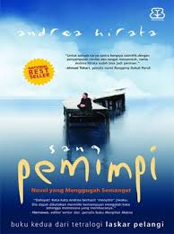 Laskar pelangi merupakan novel fiksi yang di tulis oleh andrea hirata. Resensi Novel Sang Pemimpi Clelioch S Blog