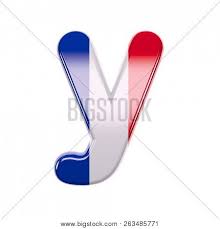 Learn how to pronounce the french letter y, including when it occurs with other letters to form new vowel . French Flag Letter Y Image Photo Free Trial Bigstock