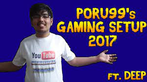 Poru99's Gaming Setup 2017 !! (NEW 2017) - YouTube