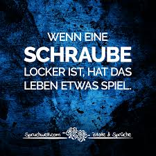 Wenn Eine Schraube Locker Ist Hat Das Leben Etwas Spiel Fun Witzige Spruche