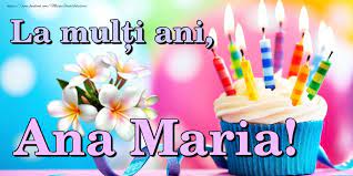 La multi ani ana maria. Felicitari Cu Numele Ana Maria De La Multi Ani Felicitaricunume Com