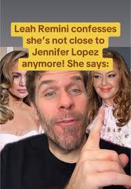 Leah Remini Reveals Her Distance from Jennifer Lopez