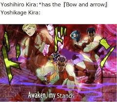 Yoshihiro Kira Has The Erow And Arrowj Yoshikage Kira Awaken My Stands Ifunny My name is yoshikage kira or yoshikage kira copypasta refers to a lengthy monologue said by jojo's bizarre yoshikage kira has light, loosely combed back hair with a few strands out of place. erow and arrowj yoshikage kira awaken