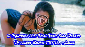 Yang viral ada disini untuk masuk group vip cuma bayar 20k atau 10rm. 18 September 2018 Viral Video Indo Terbaru Download Koleksi Full Album