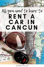 What You Need To Know To Rent A Car In Cancun Mexico To Fro Fam Cancun Rent A Car Cancun Airport