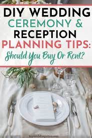 Buy Or Rent Diy Wedding Ceremony Reception Planning Diy Weddings Topweddingsites Com Diy Wedding Wedding Ceremony Wedding Planning Tips