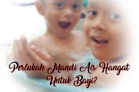 Meredakan demam pada bayi bisa dilakukan dengan mudah jika benar caranya. Cerita Cha Perlukah Mandi Air Hangat Untuk Bayi