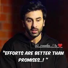 Efforts Are Better Than Promises Follow Rannika Ranbir Deepikapadukone Katrinakaif Aliabhatt Urvash Bollywood Quotes Ranbir Kapoor Bollywood Actors