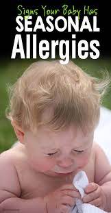 7 Signs Your Baby Has Seasonal Allergies Because It S That Time Of Year Kids Allergies Seasonal Allergies Baby Signs