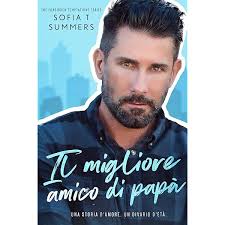 Il migliore amico di papà: Una storia d'amore, un divario d'età (Forbidden  Temptations (Italian Edition)) eBook : Summers, Sofia T, F, Ilaria:  Amazon.it: Kindle Store
