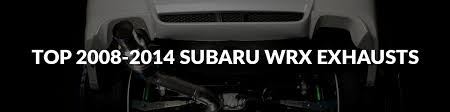 Another performance benefit to a tmic is that the wrx or sti is already optimized for it. Top 10 Exhausts For 2008 2014 Subaru Wrx In 2018 Rallysport Direct