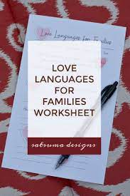 Love Languages For Families Worksheet Satsuma Designs Family Worksheet Love Languages Five Love Languages