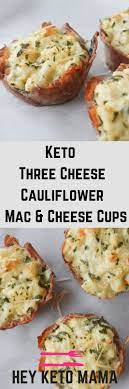 Keto Three Cheese Cauliflower Mac And Cheese Cups Recipe Low Carb Pasta Substitute Keto Recipes Easy Keto Recipes