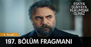 Atv ekranlarının fenomen dizisi 'eşkıya dünyaya hükümdar olmaz'ın 197. Zvxu6ttj5hfwsm