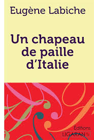 See more of chapeau de paille on facebook. Un Chapeau De Paille D Italie Eugene Labiche Ligaran Grand Format Le Hall Du Livre Nancy