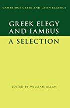 Free Download Pdf Greek Elegy And Iambus A Selection Cambridge Greek And Latin Classics Free Epub Mobi Ebooks Ebook Pdf Pdf Download Download Books