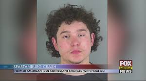 Former American Idol Contestant Charged with Fatal DUI in Spartanburg, SC