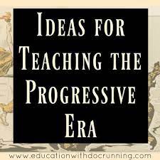 The Progressive Era Is One Of My Favorite Periods In History To Share With My Students My Biggest Challeng Teaching History Teachers Social Studies Classroom