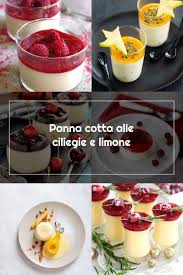 Facilissima Elegante E Di Stagione La Panna Cotta Alle Ciliegie E Limone Con Gelo Di Ciliegie E Ciliegie Caramellate Una Ricetta Per Veri G In 2020 Panna Cotta Panna