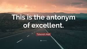 Antonyms quotations to activate your inner potential: Tahereh Mafi Quote This Is The Antonym Of Excellent