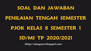 Soal dan jawaban pjok kelas 8 smp semester 2. Download Soal Pts Uts Pjok Kelas 8 Semester 1 Smp Mts Kurikulum 2013 Tp 2020 2021 Sobang 2