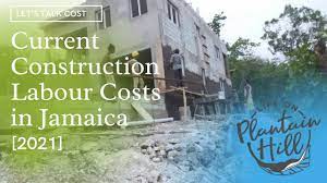 Construction Labour Cost In Jamaica 2021 Building Your Dream House Youtube