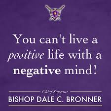 Bishop Dale C Bronner Live You Can T Live A Positive Life With A Negative Mind Bishop Dale C Bronner Quote Special Quotes Inspirational Quotes