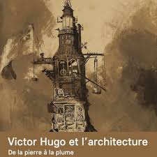 Victor Hugo et l'architecture. De la pierre &agrave; la plume - Outgoing