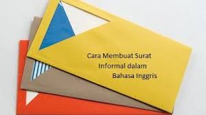 Hal ini dikarenakan jika seseorang salah mengucapkan. Cara Menulis Surat Informal Dalam Bahasa Inggris Beserta Contoh Dan Terjemahannya Englishiana