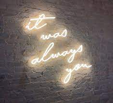 It Was Always You Neon Wedding Sign Neon Light Etsy Neon Signs Quotes Neon Quotes Neon Signs