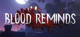 However, only a limited number of playable characters are available, and story mode is locked. Blood Reminds Full Game Skidrow Game Reloaded Download Pc Games Cracks Updates Repacks