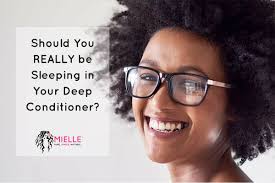 Think of this deep conditioner as a tall glass of water for textured hair. Hair Care Tips Should You Really Be Sleeping In Your Deep Conditioner Mielle