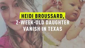 Heidi Broussard, 2-Week-Old Daughter Vanish In Texas
