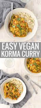 Easy Vegan Korma Delish Knowledge Recipe Vegan Korma Vegetarian Recipes Healthy Korma