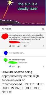 Laser light cannon but the sun is a deadly laser. The Sun Is A Deadly Lazer All Replies My Teacher Once Asked Why Animals Didn T Go On Land So L Screamed Cause The Sun Is A Deadly Laser And She Was Like