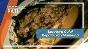 Maybe you would like to learn more about one of these? Lezat Nikmat Gulai Kepala Ikan Manyung Juwana Pati
