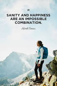 Sanity And Happiness Are An Impossible Combination Mark Twain