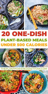 20 One Dish Plant Based Meals Under 500 Calories Sharon Palmer The Plant Powered Dietitian In 2020 Meals Under 500 Calories 500 Calorie Meals Easy Dinners Under 500 Calories