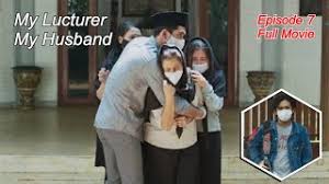 Serial web my lecturer my husband, memiliki dua original soundtrack yaitu lecture with love oleh billy simpson dan hati memilih cinta oleh ilham nahumarury. My Lecturer Is My Husband Episode 7 Full Archives Cute766