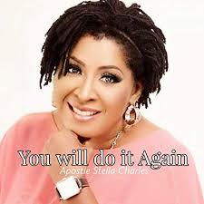 You Will Do It Again by Apostle Stella Charles