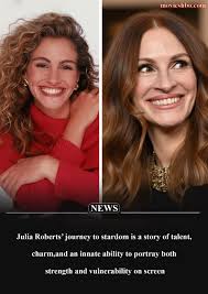 Julia Roberts' journey to stardom