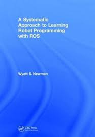 A Systematic Approach To Learning Robot Programming With Ros Github A Systematic Approach To Learning Robot Programming With Ros By Wyatt Newman Hardcover Barnes Noble