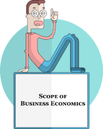 Scope Of Business Economics Meaning Examples Solved Questions Etc