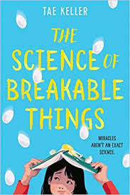 The Science Of Breakable Things Tae Keller 9781524715663 Amazon Com Books Middle Grade Books Books For Teens Good Books