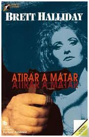 Atirar a Matar de Brett Halliday
